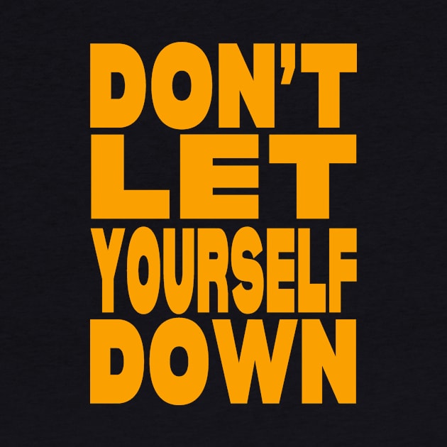 Don't let yourself down by Evergreen Tee